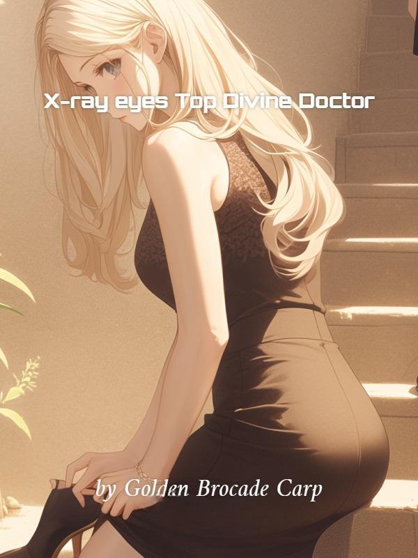 X-ray eyes Top Divine Doctor