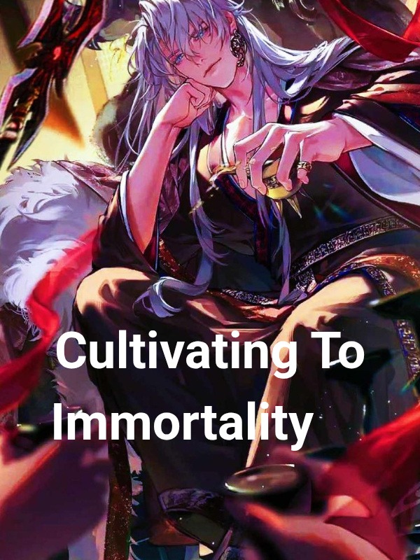 Cultivating To Immortality