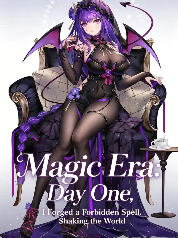 Magic Era: Day One, I Forged a Forbidden Spell, Shaking the World