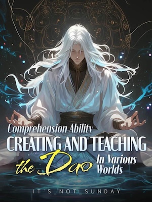 Comprehension Ability: Creating and teaching the Dao in various worlds